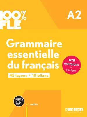 100% FLE - GRAMMAIRE ESSENTIELLE DU FRANCAIS A2 ( PLUS MP3 PLUS APP PLUS CORRIGES)