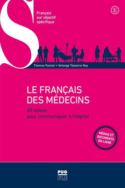 LE FRANCAIS DES MEDECINS 40 VIDEOS POUR COMMUNIQUER A L'HOSPITAL NOUVELLE EDITION