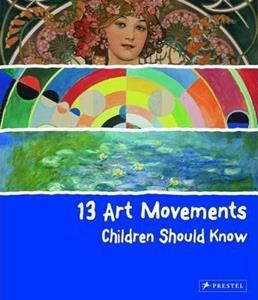 13 ART MOVEMENTS CHILDREN SHOULD KNOW