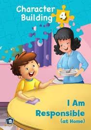 CHARACTER BUILDING 4: I' M RESPONSIBLE AT HOME ( PLUS CD)