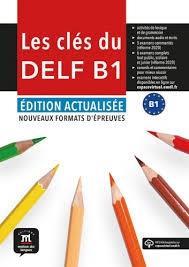 LES CLES DU NOUVEAU DELF B1 ELEVE - EDITION ACTUALISEE