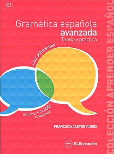 GRAMATICA ESPANOLA AVANZADA TEORIA Y PRACTICA ( PLUS SOLUCIONES)