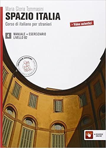 SPAZIO 4 MANUALE PLUS ESERCIZIARIO LIVELLO B2