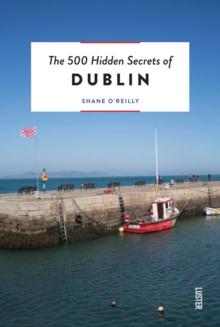 500 HIDDEN SECRETS OF DUBLIN