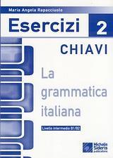 LA GRAMMATICA ITALIANA ESERCIZI 2 CHIAVI