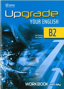 UPGRADE YOUR ENGLISH B2 WORKBOOK WITH KEY