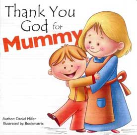 Thank you God for Mummy