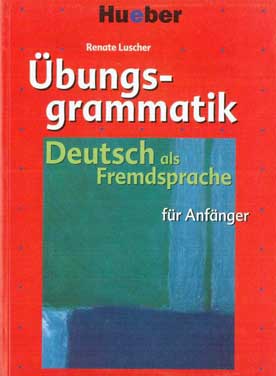 Ubungs Grammatik Hueber Deutsch als Fremdsprache fur Anfanger