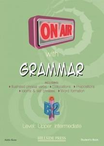 ON AIR WITH GRAMMAR B2 (UPPER-INTERMEDIATE) STUDENT'S BOOK ( PLUS GLOSSARY)