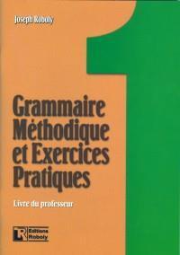 GRAMMAIRE METHODIQUE ET EXERCICES PRATIQUES 1 PROFESSEUR