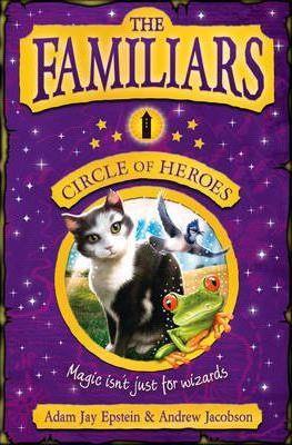 THE FAMILIARS (03): CIRCLE OF HEROES