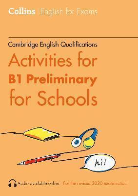 ACTIVITIES FOR B1 PRELIMINARY FOR SCHOOLS