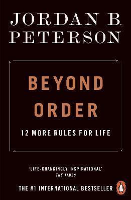 BEYOND ORDER : 12 MORE RULES FOR LIFE