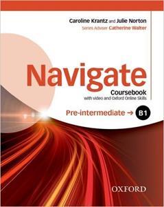 NAVIGATE B1 PRE-INTERMEDIATE STUDENT'S BOOK ( PLUS DVD  PLUS OXFORD ONLINE SKILLS)