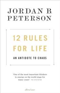 12 RULES OF LIFE:AN ANTIDOTE TO CHAOS