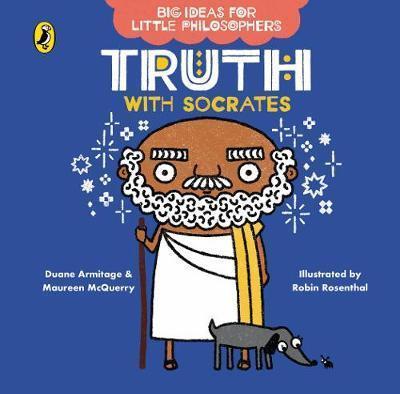 BIG IDEAS FOR LITTLE PHILOSOPHERS: TRUTH WITH SOCRATES