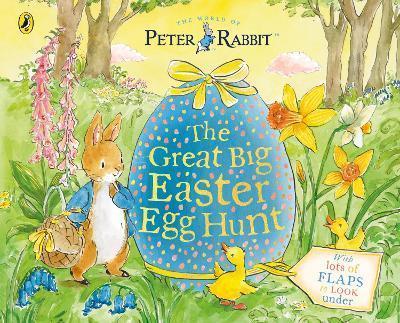 PETER RABBIT GREAT BIG EASTER EGG HUNT : A LIFT-THE-FLAP STORYBOOK