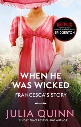 THE BRIDGERTONS (06): WHEN HE WAS WICKED