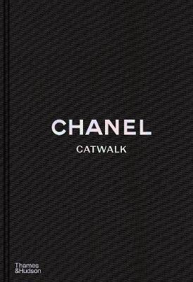 CHANEL CATWALK : THE COMPLETE COLLECTIONS