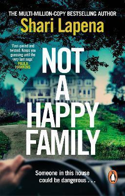 NOT A HAPPY FAMILY : THE INSTANT SUNDAY TIMES BESTSELLER, FROM THE #1 BESTSELLING AUTHOR OF THE COUPLE NEXT DOOR