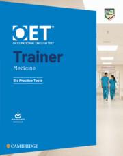 OET TRAINER MEDICINE SIX PRACTICE TESTS WITH ANSWERS ( PLUS RESOURCE DOWNLOAD)