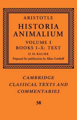 ARISTOTLE: 'HISTORIA ANIMALIUM': VOLUME 1, BOOKS I-X: TEXT