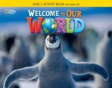 WELCOME TO OUR WORLD 2 WORKBOOK ( PLUS AUDIO CD) (AMERICAN EDITION)