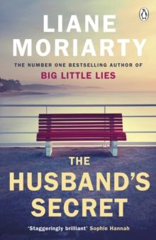 THE HUSBAND'S SECRET : FROM THE BESTSELLING AUTHOR OF BIG LITTLE LIES, NOW AN AWARD WINNING TV SERIES