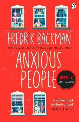 ANXIOUS PEOPLE : THE NO. 1 NEW YORK TIMES BESTSELLER, NOW A NETFLIX TV SERIES