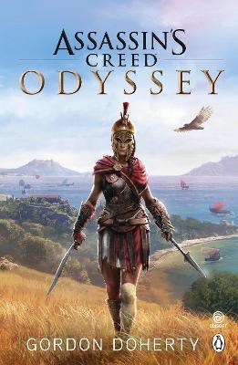 ASSASSIN'S CREED ODYSSEY : THE OFFICIAL NOVEL OF THE HIGHLY ANTICIPATED NEW GAME