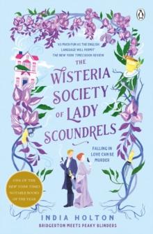 THE WISTERIA SOCIETY OF LADY SCOUNDRELS : BRIDGERTON MEETS PEAKY BLINDERS IN THIS FANTASTICAL TIK TOK SENSATION