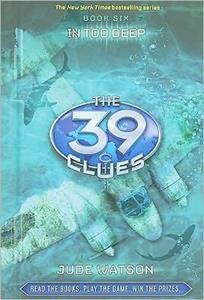 THE 39 CLUES: IN TOO DEEP