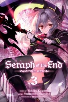 SERAPH OF THE END: VAMPIRE REIGN VOL 03