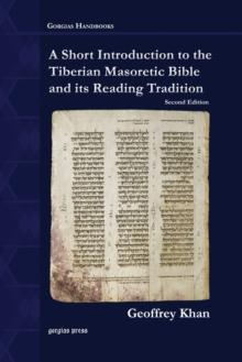 A SHORT INTRODUCTION TO THE TIBERIAN MASORETIC BIBLE AND ITS READING TRADITION