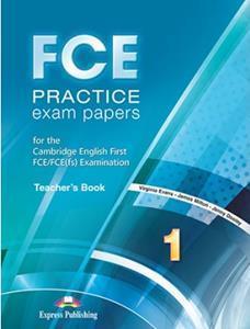 FCE PRACTICE EXAM PAPERS 1 TEACHER'S BOOK REVISED