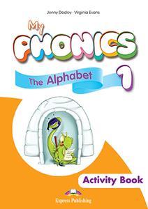 MY PHONICS 1 THE ALPHABET WKBK (INTERNATIONAL) ( PLUS CROSS-PLATFORM APPLICATION)