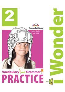 I WONDER 2 VOCABULARY & GRAMMAR PRACTICE