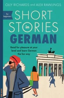 SHORT STORIES IN GERMAN FOR BEGINNERS: READ FOR PLEASURE AT YOUR LEVEL, EXPAND YOUR VOCABULARY AND LEARN GERMAN THE FUN WAY! : READ FOR PLEASURE AT YOUR LEVEL, EXPAND YOUR VOCABULARY AND LEARN GERMAN THE FUN WAY!