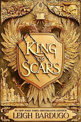 KING OF SCARS : RETURN TO THE EPIC FANTASY WORLD OF THE GRISHAVERSE, WHERE MAGIC AND SCIENCE COLLIDE