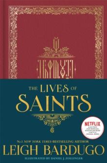 THE LIVES OF SAINTS: AS SEEN IN THE NETFLIX ORIGINAL SERIES, SHADOW AND BONE