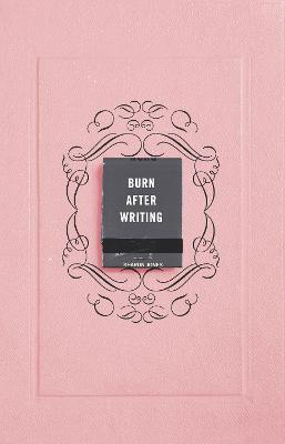 BURN AFTER WRITING