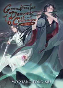 GRANDMASTER OF DEMONIC CULTIVATION: MO DAO ZU SHI (NOVEL) VOL. 3 : 3