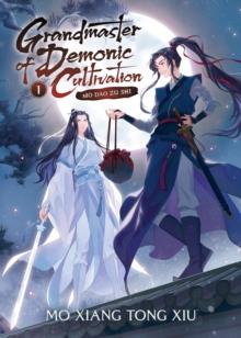 GRANDMASTER OF DEMONIC CULTIVATION : MO DAO ZU SHI: VOL 1