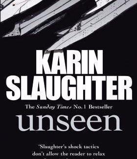 KARIN SLAUGHTER- UNSEEN