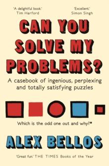 CAN YOU SOLVE MY PROBLEMS? : AA CASEBOOK OF INGENIOUS , PERPLEXING AND TOTALLY SATISFYING PUZZLES