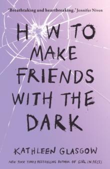 HOW TO MAKE FRIENDS WITH THE DARK