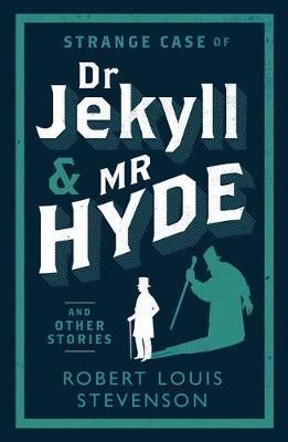 STRANGE CASE OF DR JEKYLL AND MR HYDE AND OTHER STORIES