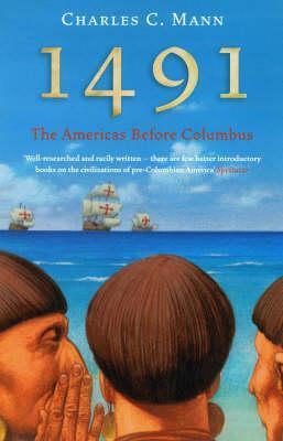 1491 : THE AMERICAS BEFORE COLUMBUS