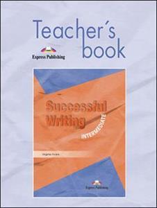 SUCCESSFUL WRITING INTERMEDIATE TEACHER'S BOOK ΒΙΒΛΙΟ ΚΑΘΗΓΗΤΗ