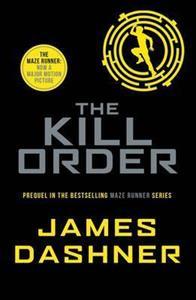 MAZE RUNNER: 4 THE KILL ORDER